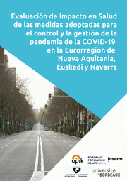 COVID-19ak osasunean izandako eraginaren ebaluazioa - Akitania Berriaren, Euskadiren eta Nafarroaren euroeskualdean COVID-19aren pandemia kontrolatzeko eta kudeatzeko hartutako neurriek osasunean izandako eraginaren ebaluazioa.